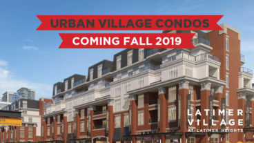 LATIMER VILLAGE: NEW CONDOS COMING FALL 2019